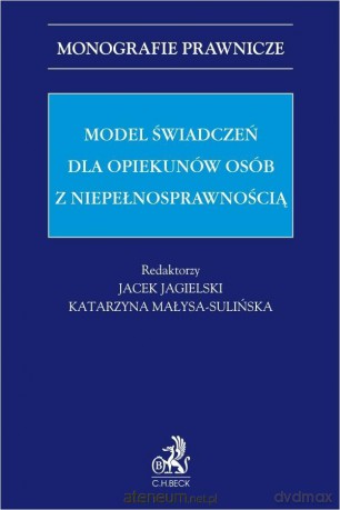 Model świadczeń dla opiekunów osób z niepełnosprawnością [KSIĄŻKA]