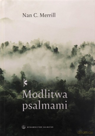 Modlitwa psalmami - Nan C. Merrill [KSIĄŻKA]