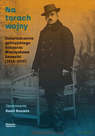 Na torach wojny - Kamil Ruszała [KSIĄŻKA]