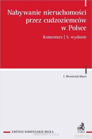 Nabywanie nieruchomości przez cudzoziemców - Izabela Wereśniak-Masri [KSIĄŻKA]