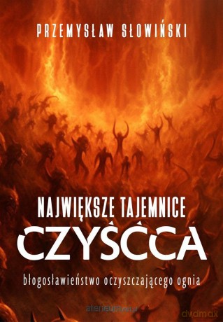 Największe tajemnice czyśća - Przemysław Słowiński [KSIĄŻKA]