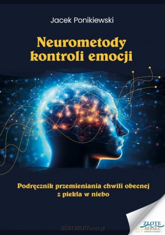 Neurometody kontroli emocji - Jacek Ponikiewski [KSIĄŻKA]