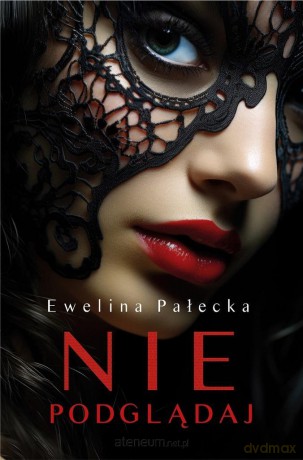 Nie podglądaj - Ewelina Pałecka [KSIĄŻKA]