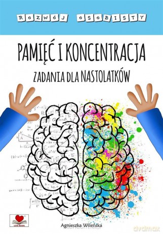Pamięć i koncentracja. Zadania dla nastolatków - Agnieszka Wileńska [KSIĄŻKA]