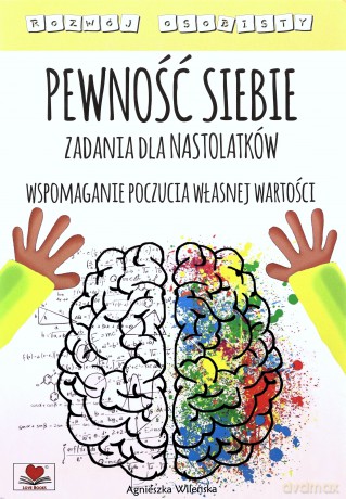 Pewność siebie. Zadania dla nastolatków - Agnieszka Wileńska [KSIĄŻKA]