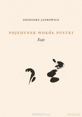 Pojedynek wokół pustki - Grzegorz Jankowicz [KSIĄŻKA]