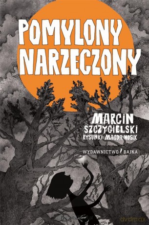 Pomylony narzeczony - Marcin Szczygielski [KSIĄŻKA]