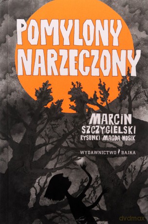 Pomylony narzeczony - Marcin Szczygielski [KSIĄŻKA]
