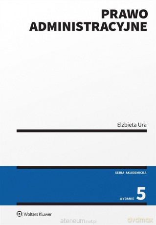 Prawo administracyjne w.5 - Elżbieta Ura [KSIĄŻKA]