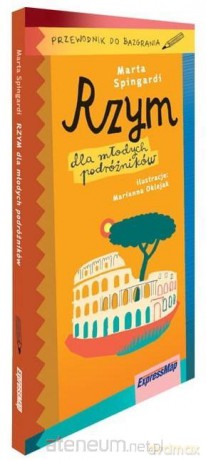 Rzym dla młodych podróżników. Przewodnik - Marta Spingardi [KSIĄŻKA]
