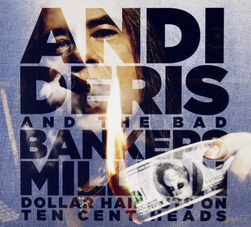 Andi Deris And The Bad Bankers: Million Dollar Haircuts On Ten Cent Heads (Limited Edition) (ecopack) [2CD]