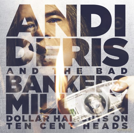 Andi Deris And The Bad Bankers: Million Dollar Haircuts On Ten Cent Heads [CD]