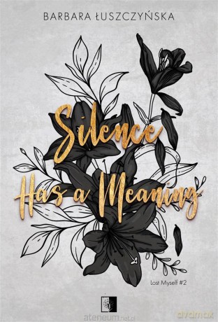 Silence Has a Meaning - Barbara Łuszczyńska [KSIĄŻKA]