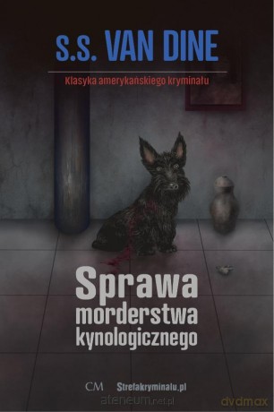 Sprawa morderstwa kynologicznego - S. S. van Dine, Sprawa [KSIĄŻKA]