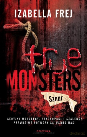 True Monsters (Tom 2) Sznur - Izabella Frej [KSIĄŻKA]