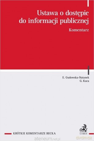 Ustawa o dostępie do informacji publicznej - Elżbieta Gudowska-Natanek, Grzegorz Kuca [KSIĄŻKA]
