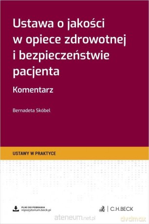 Ustawa o jakości w opiece zdrowotnej i... - Bernadeta Skóbel [KSIĄŻKA]