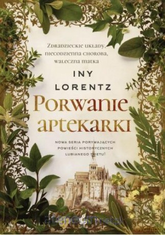 Wędrowna aptekarka (Tom 3) Porwanie aptekarki - Iny Lorentz [KSIĄŻKA]