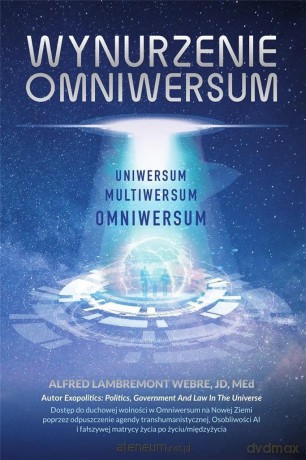 Wynurzenie Omniwersum - Alfred Lambremont Webre [KSIĄŻKA]