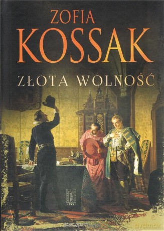 Złota wolność - Zofia Kossak [KSIĄŻKA]