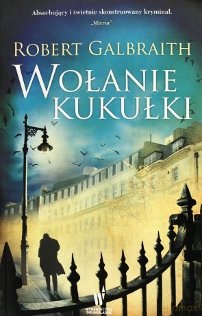 Wołanie Kukułki - Robert Galbraith (pseud. J.K. Rowling) [KSIĄŻKA]
