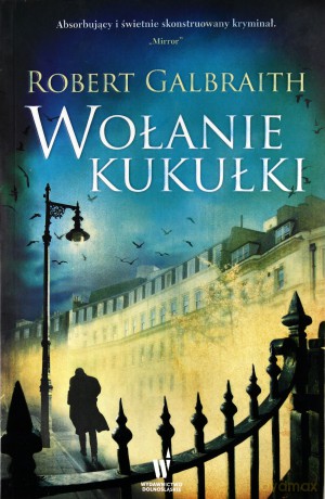 Wołanie Kukułki - Robert Galbraith (pseud. J.K. Rowling) [KSIĄŻKA]
