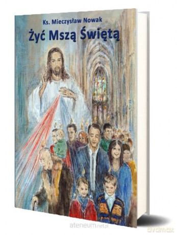 Żyć Mszą Świętą w.11 - Mieczysław Nowak [KSIĄŻKA]