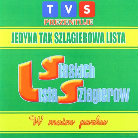 TVS Prezentuje: Lista Śląskich Szlagierów - W moim parku [CD]