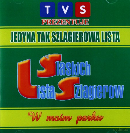 TVS Prezentuje: Lista Śląskich Szlagierów - W moim parku [CD]