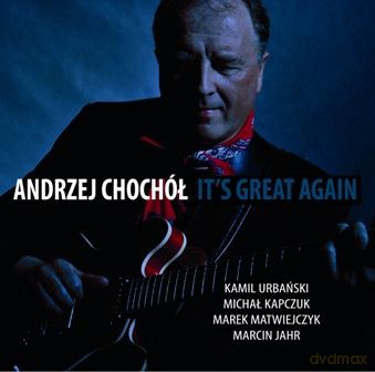 Andrzej Chochół: It's Great Again [CD]