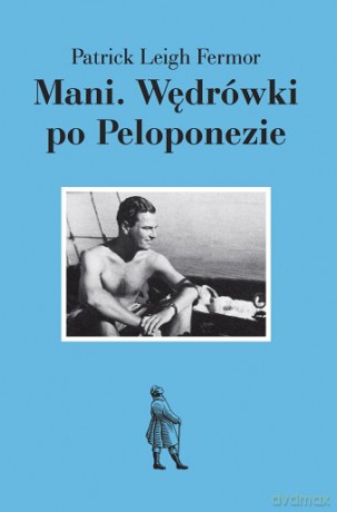 Mani. Wędrówki po Peloponezie [KSIĄŻKA]