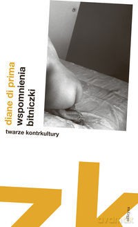 Diane Di Prima - Wspomnienia Bitniczki [KSIĄŻKA]