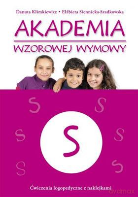 Akademia Wzorowej Wymowy S - Danuta Klimkiewicz, Elżbieta Siennicka-Szadkowska [KSIĄŻKA]