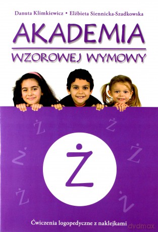 Akademia Wzorowej Wymowy Ż - Danuta Klimkiewicz, Elżbieta Siennicka-Szadkowska [KSIĄŻKA]