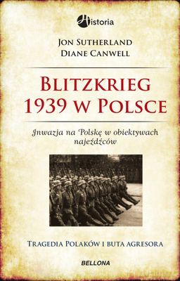 Blitzkrieg 1939 W Polsce - Jon Sutherland, Diane Canwell [KSIĄŻKA]