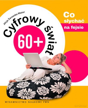 Cyfrowy Świat 60+ Tom 2 - Alicja Żarowska-Mazur [KSIĄŻKA]