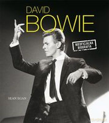 Dawid Bowie Nieoficjalna Biografia - Sean Egan [KSIĄŻKA]