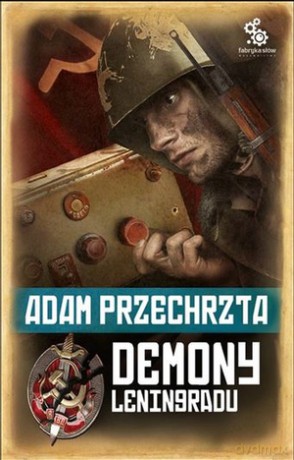 Demony Leningradu - Adam Przechrzta [KSIĄŻKA]