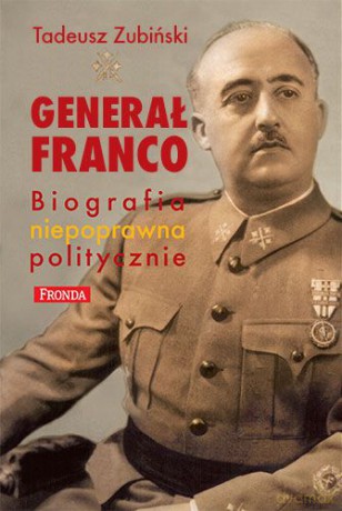 Generał Franco I Jego Hiszpania 1892-1975 [KSIĄŻKA]
