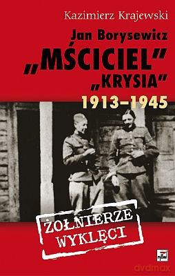 Jan Borysewicz Krysia Mściciel 1913-1945 - Kazimierz Krajewski [KSIĄŻKA]