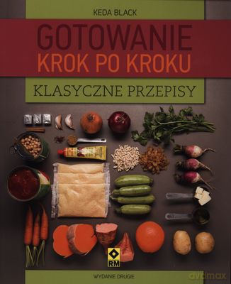 Klasyczne Przepisy Gotowanie Krok Po Kroku Wyd. 2 - Keda Black [KSIĄŻKA]