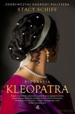 Kleopatra - Stacy Schiff [KSIĄŻKA]