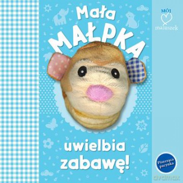 Mała Małpka Uwielbia Zabawę Książka Z Pacynką [KSIĄŻKA]