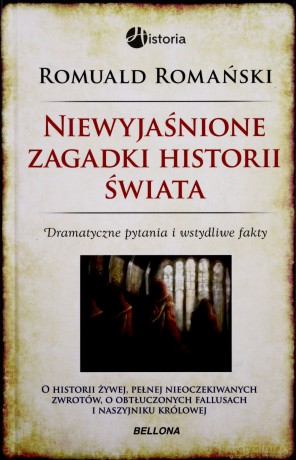 Niewyjaśnione Zagadki Historii Świata - Romuald Romański [KSIĄŻKA]