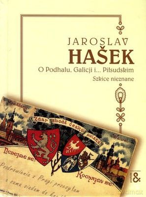 O Podhalu Galizji I Piłsudskim Szkice Nieznane - Jaroslav Hasek [KSIĄŻKA]