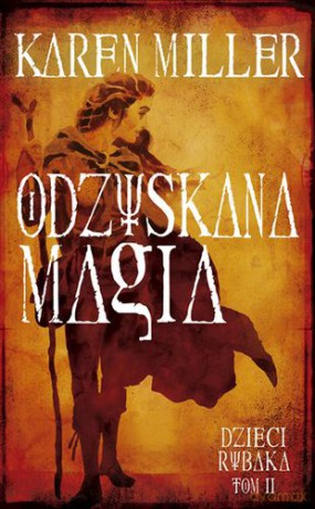 Odzyskana Magia Tom Ii Dzieci Rybaka - Karen Miller [KSIĄŻKA]