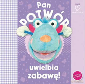 Pan Potwór Uwielbia Zabawę Książka Z Pacynką [KSIĄŻKA]