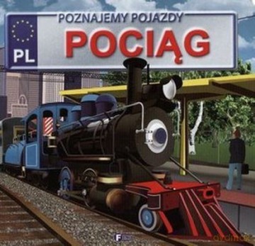Pociąg Poznajemy Pojazdy [KSIĄŻKA]