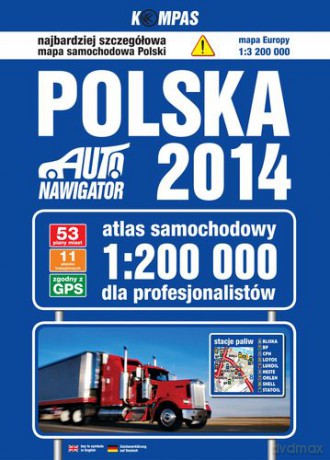 Polska Atlas Samochodowy Dla Profesjonalistów 1:200 000 Wyd. 2014 [KSIĄŻKA]
