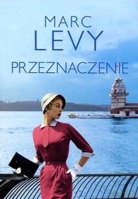 Przeznaczenie - Marc Levy [KSIĄŻKA]